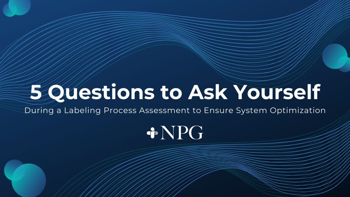 Post Image: 5 Questions to Ask Yourself During a Labeling Process Assessment to Ensure System Optimization