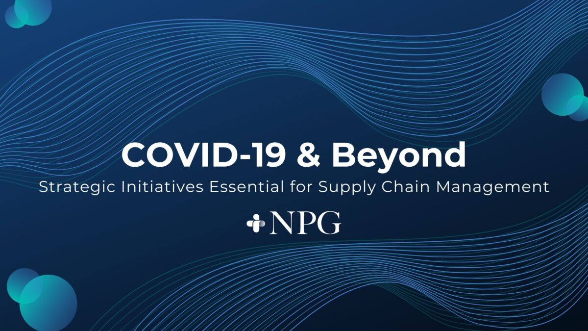 Post Image: COVID-19 &#038; Beyond: Strategic Initiatives Essential for Supply Chain Management